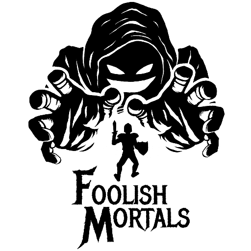 Foolish Mortals